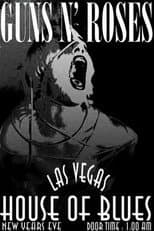Poster for Guns N’ Roses: Live at the House of Blues - Las Vegas