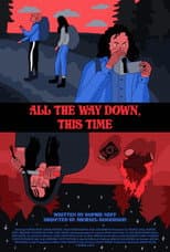 Poster for All the Way Down, This Time