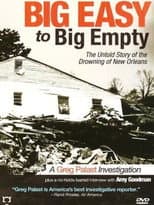 Poster for Big Easy to Big Empty: The Untold Story of the Drowning of New Orleans