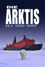 Poster for Die Arktis - 66,5 Grad Nord