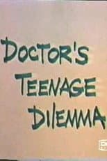 Poster for Doctor's Teenage Dilemma