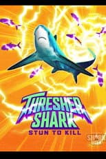 Poster for Thresher Shark: Stun to Kill