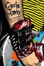 Poster for Circle Jerks: My Career as a Jerk
