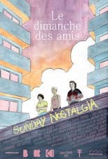 Poster for Sunday Nostalgia - Le dimanche des amis