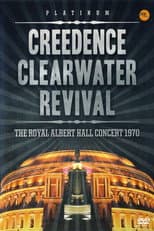 Poster for Creedence Clearwater Revival: The Royal Albert Hall Concert 1970