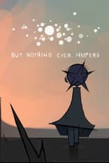 Poster for But Nothing Ever Happens