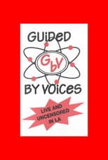 Poster for Guided By Voices: Live and Uncensored In Los Angeles