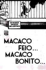 Poster for Macaco Feio… Macaco Bonito