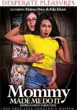 Poster for Mommy Made Me Do It