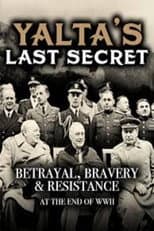Poster for Yalta's Last Secret: Betrayal, Bravery, & Resistance at the End of WWII