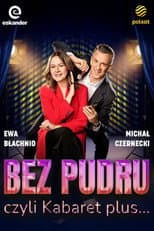 Poster for Bez pudru, czyli kabaret plus…