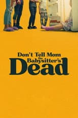 Poster for Don't Tell Mom the Babysitter's Dead
