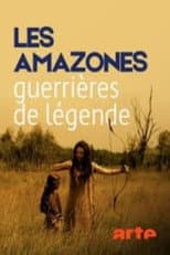 Poster for Les Amazones, guerrières de légendes