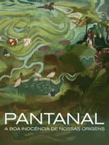 Poster for Pantanal: The Good Innocence of Our Origins