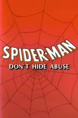Poster for Spider-Man: Don't Hide Abuse