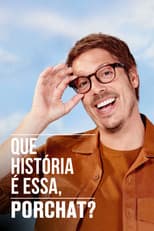 Poster for Que História é Essa, Porchat?