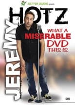 Poster for Jeremy Hotz - What a Miserable DVD This Is