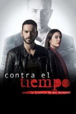 Poster for Contra el tiempo, la historia de dos hermanos