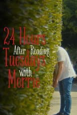 Poster for 24 Hours After Reading Tuesdays with Morrie