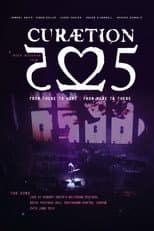 Poster for The Cure - CURÆTION-25: From There to Here | From Here to There