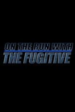 Poster for On the Run with 'The Fugitive'