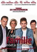 Poster for Van Je Familie Moet Je Het Hebben