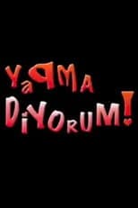 Poster for Yapma Diyorum!