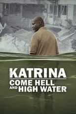 Poster for Katrina: Come Hell and High Water