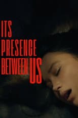 Poster for Its Presence Between Us