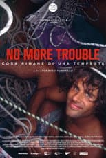 Poster for No More Trouble - Cosa rimane di una tempesta