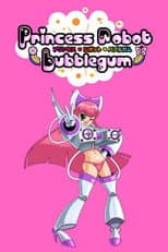 Poster for Princess Robot Bubblegum And Sexy Time Japanese Horseradish