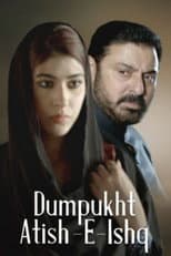 Poster for Dumpukht - Aatish e Ishq