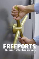 Poster for Freeports: The Beauty Of Tax Free Storage