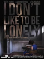Poster for I Don't Like to Be Lonely