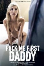 Poster for Fuck Me First Daddy