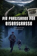 Poster for Partisanen der Eisenstraße - Widerstand in der Obersteiermark