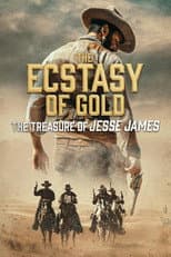 Poster for The Ecstasy of Gold: The Treasure of Jesse James