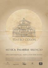 Poster for Teatro Colón: Música Palabras Silencio