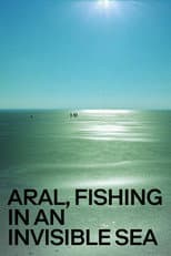 Poster for Aral, Fishing in an Invisible Sea
