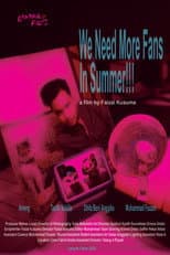Poster for We Need More Fans in Summer !