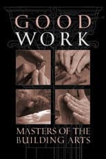 Poster for Good Work: Masters of the Building Arts