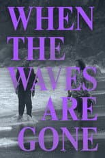 Poster for When the Waves Are Gone
