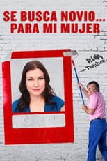 Poster for Se busca novio… para mi mujer