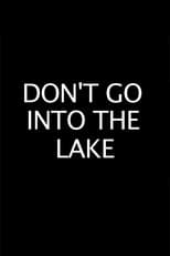 Poster for Don’t Go into the Lake