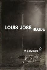 Poster for Louis-José Houde : Le show caché 2