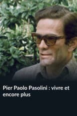 Poster for Pier Paolo Pasolini : vivre et encore plus