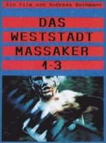 Poster for Das Weststadt Massaker 1-3 (Directors Cut)