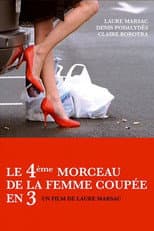Poster for Le 4ème Morceau de la femme coupée en 3