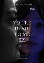 Poster for You're Dead To Me Sis