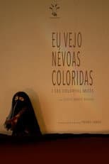 Poster for Eu Vejo Névoas Coloridas